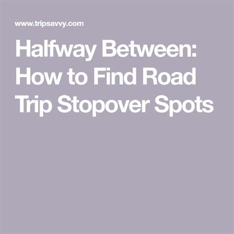 How to Find Road Trip Stopover Spots .